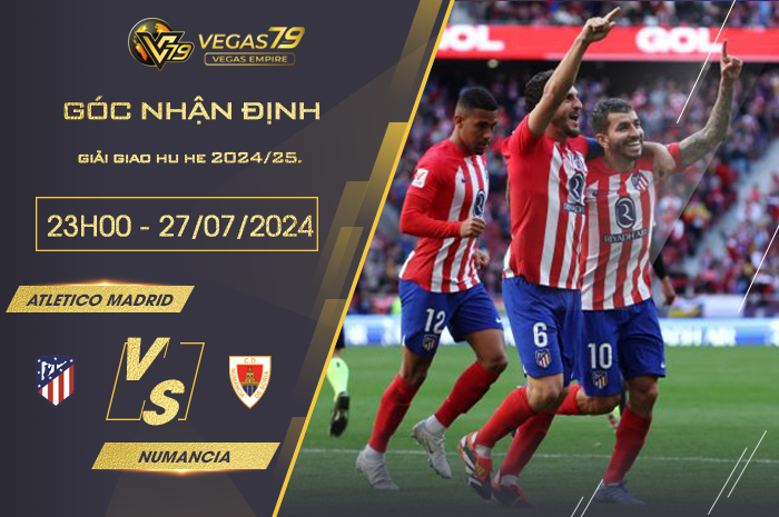 Nhận định Atletico Madrid vs Numancia 23h00 ngày 27/07