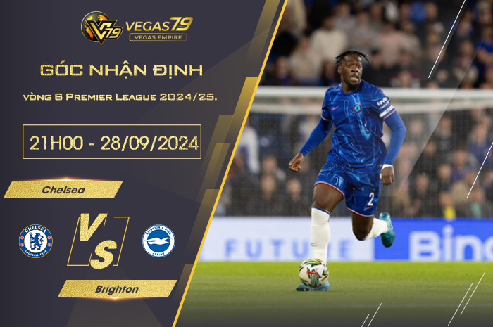 Nhận định Chelsea vs Brighton 21h00 ngày 28/09